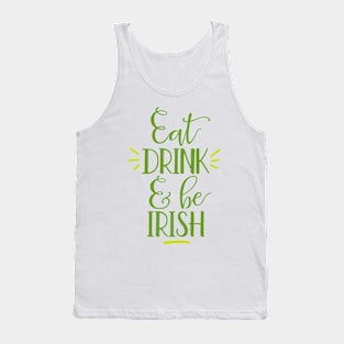 Eat Drink and Be Irish Tank Top